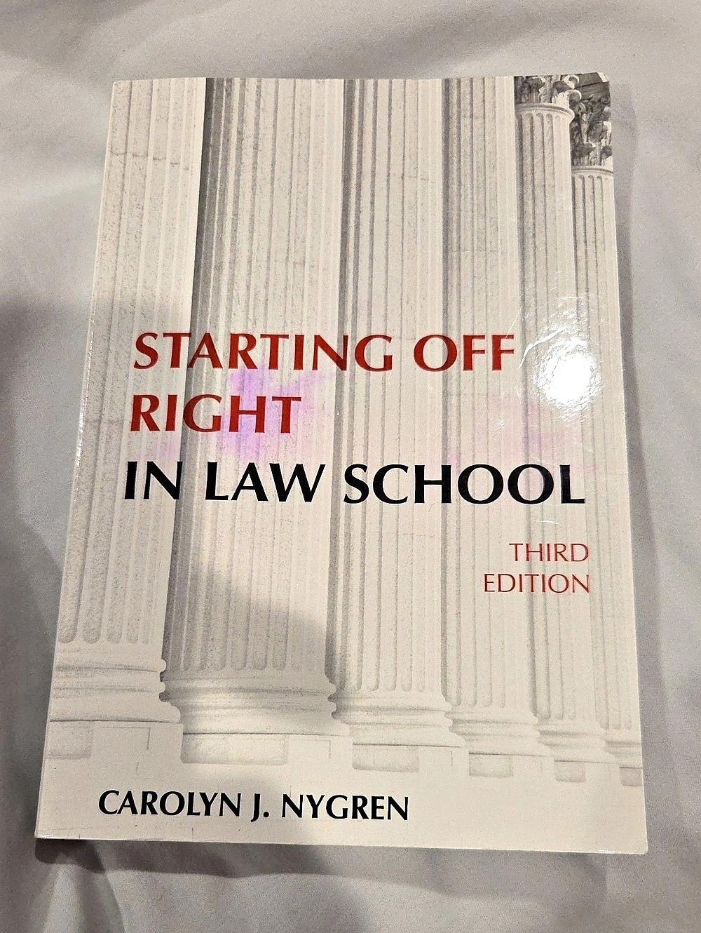 Carolina Academic Press Starting Off Right in Law School Third Edition Law